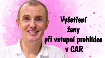 VIDEO: Jaká vyšetření provádíme při vstupní prohlídce v CAR?